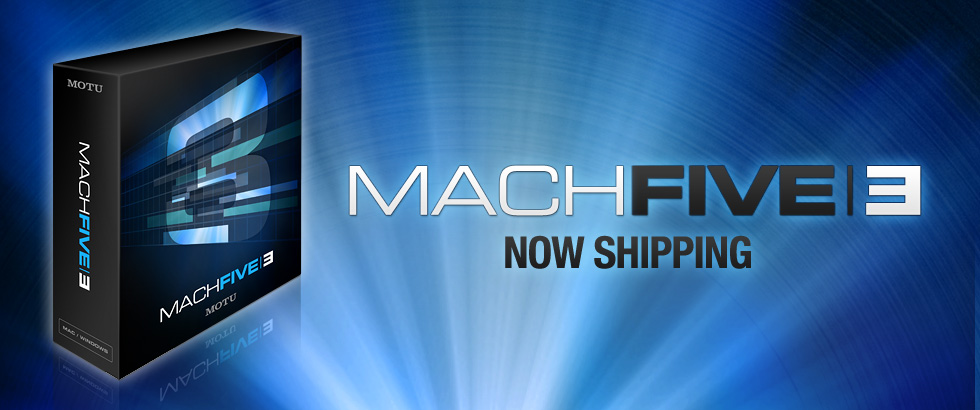 MachFive 3 - Now Shipping